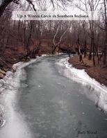 Up A Winter Creek in Southern Indiana 1435713354 Book Cover
