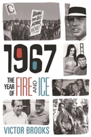 1967: The Year of Fire and Ice 1510716769 Book Cover