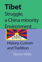 Tibet struggle, a China minority Environment: History, Custom and Tradition 1912483580 Book Cover