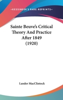 Sainte-Beuve's critical theory and practice after 1849 1120698022 Book Cover