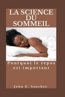 LA SCIENCE DU SOMMEIL: Pourquoi le repos est important (French Edition) B0GDVFQK73 Book Cover
