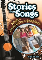 Stories from Songs: Ballads as Literary Fictions for Young Adults 1591584248 Book Cover