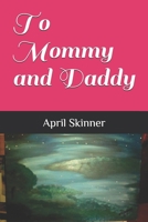 To Mommy and Daddy B089LC8PQJ Book Cover