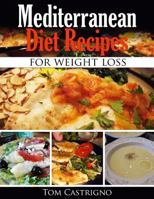Mediterranean Diet Recipes for Weight Loss (Healthy Meals Made Easily) (Volume 1) 148278193X Book Cover