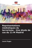 Représentations médiatiques du terrorisme - Une étude de cas du 11-M Madrid (French Edition) 6208562120 Book Cover