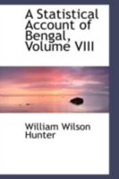 A Statistical Account of Bengal, Volume 8 1357166567 Book Cover