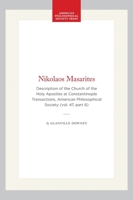 Nikolaos Masarites: Description of the Church of the Holy Apostles at Constantinople Transactions, American Philosophical Society (vol. 47, part 6) ... of the American Philosophical Society) 142237677X Book Cover