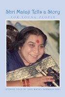 Shri Mataji Tells a Story for Young People 1326647148 Book Cover