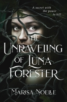 The Unraveling of Luna Forester 191689321X Book Cover