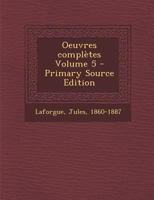 Oeuvres Compl�tes; Volume 5 0274728397 Book Cover