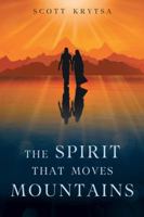 The Spirit That Moves Mountains 1982200839 Book Cover
