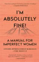 I’m Absolutely Fine!: A Manual for Imperfect Women 1788401727 Book Cover