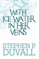 With Ice Water in Her Veins 1448974348 Book Cover