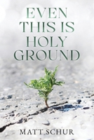 Even This Is Holy Ground B0GY5YMQNY Book Cover
