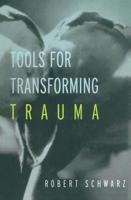 Tools for Transforming Trauma 1583913416 Book Cover