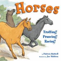 Horses Trotting! Prancing! Racing! 0761459499 Book Cover
