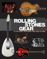 Rolling Stones Gear: All The Stones' Instruments From Stage To Studio 1617130923 Book Cover