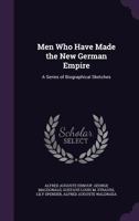 Men Who Have Made the New German Empire 0353964549 Book Cover