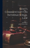 Kent's Commentary On International Law 102248141X Book Cover