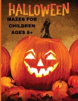 Halloween Mazes for Children ages 8+: 50 Halloween-themed mazes with solution B0FSF1RSL2 Book Cover