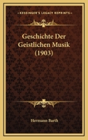 Geschichte Der Geistlichen Musik (1903) 1141276488 Book Cover