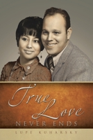 True Love Never Ends B0CR4CNHNS Book Cover