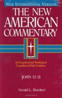 New American Commentary: John 12-21 (New American Commentary) 0805401431 Book Cover