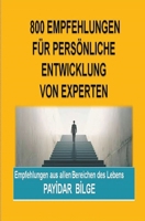 800 Empfehlungen für persönliche Entwicklung von Experten (German Edition) B0CTRX2DDY Book Cover