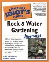 The Complete Idiot's Guide to Rock and Water Gardening Illustrated 159257159X Book Cover