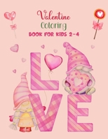 Valentine Coloring Book for Kids 2-4: Cute Animals Coloring For Toddlers Preschool : 30 Cool and Fun Love Filled Images, Genomes, Sheep, Bear, Rabbit, ... Elephant, Tiger, Dogs, Cats, Birds and more. B08TQ9KRHY Book Cover