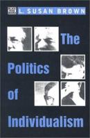 The Politics of Individualism: Liberalism, Liberal Feminism and Anarchism 1895431786 Book Cover