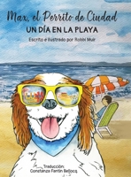 Max, el Perrito de Ciudad Un Dia en la Playa: In Dia en la Playa (Max the City Dog) (Spanish Edition) B0GQ7VHTRQ Book Cover