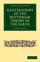 Illustrations Of The Huttonian Theory Of The Earth 048661168X Book Cover