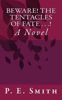 Beware! The Tentacles of Fate . . .! 1523752602 Book Cover