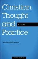 Christian Thought and Practice: A Primer 1599820730 Book Cover
