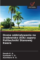Ocena oddzialywania na srodowisko (EIA) zapory Politechniki Stanowej Kwara (Polish Edition) 6209990797 Book Cover