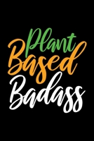 Plant Based Badass: Fitness Journal for Vegan Athletes & Trainers 1711341347 Book Cover