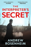 The Interpreter's Secret: A sophisticated thriller of East vs West, secret summits and the peril of knowing too much 1835014607 Book Cover