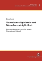 Umweltverträglichkeit und Menschenzuträglichkeit: Die neue Verantwortung für unsere Umwelt und Zukunft 3866442971 Book Cover