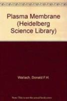 The Plasma Membrane: Dynamic Perspectives, Genetics and Pathology (Graduate Texts in Mathematics,) 0340171677 Book Cover