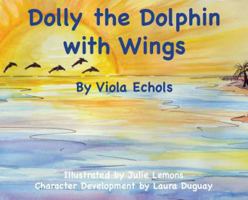 Dolly the Dolphin With Wings 1632961830 Book Cover