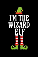 I'm the Wizard Elf: Blank Lined Family Matching Christmas Diary Best Christmas gift Notebook And Journal 6x9 Inch 120 Pages White Paper 1709969601 Book Cover