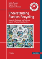 Understanding Plastics Recycling: Economic, Ecological, and Technical Aspects of Plastic Waste Handling 1569908656 Book Cover