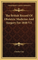 The British Record Of Obstetric Medicine And Surgery For 1848 V2 1163311901 Book Cover