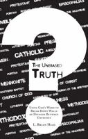 The Unbiased Truth 1628548738 Book Cover