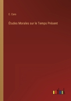 Études Morales Sur Le Temps Présent 124657182X Book Cover