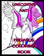 Unicorns and Pegasus Coloring Book B08GV91Z29 Book Cover