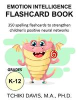 Emotional Intelligence Flashcard Book: 350 spelling flashcards to strengthen children's positive neural networks 1540647978 Book Cover