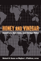 Honey and Vinegar: Incentives, Sanctions, and Foreign Policy 0815733550 Book Cover