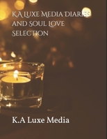 K.A Luxe Media Diaries and Soul Love Selection B0DLKV3F6C Book Cover